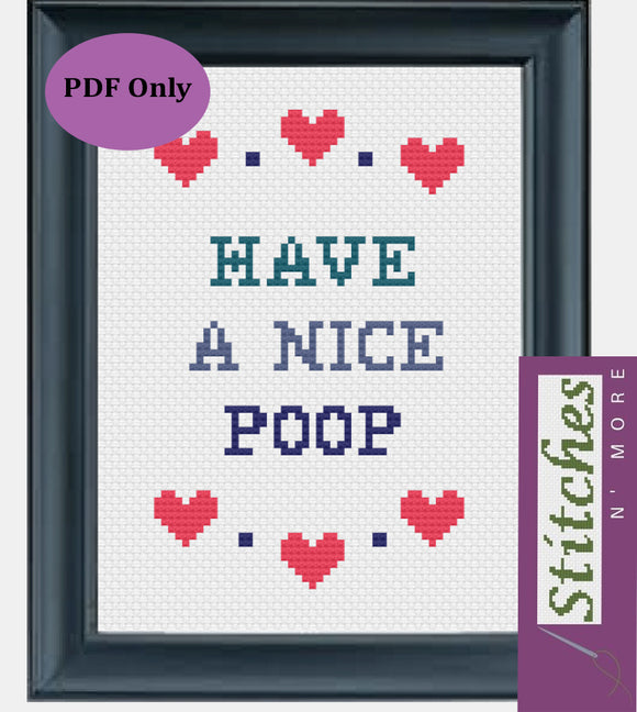 Have A Nice Poop Cross Stitch PDF PATTERN ONLY